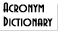 Abbreviation and Acronym Dictionary